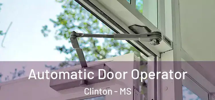 Automatic Door Operator Clinton - MS
