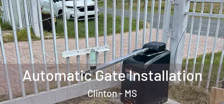 Automatic Gate Installation Clinton - MS