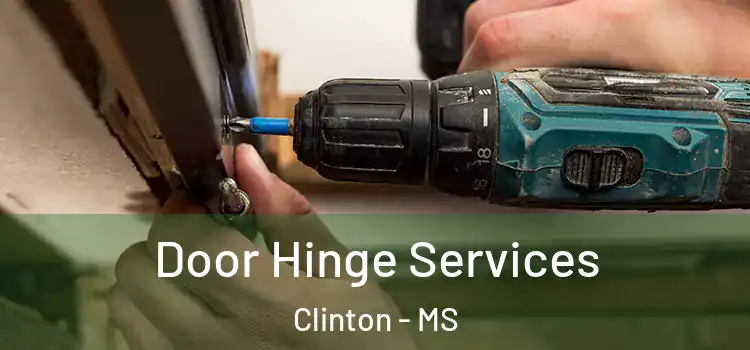 Door Hinge Services Clinton - MS