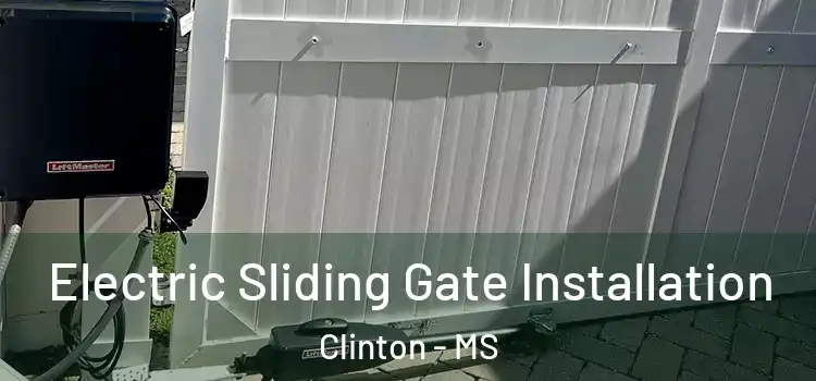 Electric Sliding Gate Installation Clinton - MS