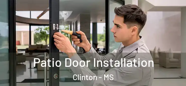Patio Door Installation Clinton - MS