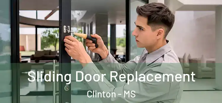 Sliding Door Replacement Clinton - MS