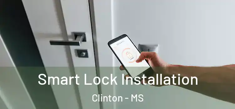 Smart Lock Installation Clinton - MS
